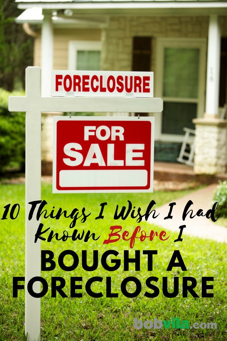 10 Things I Wish I Had Known Before I Bought a Foreclosure