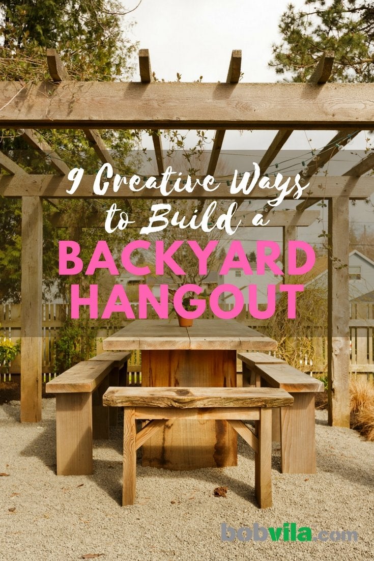 9 Creative Ways to Build a Backyard Hangout