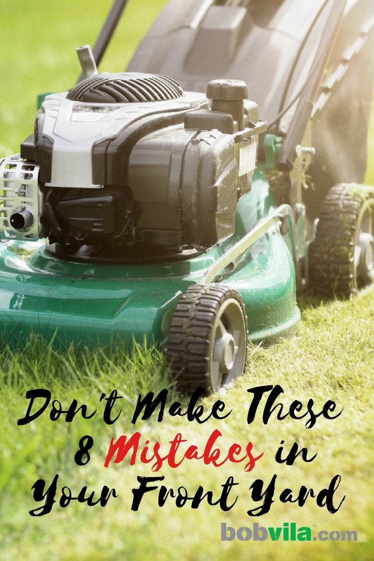 Don’t Make These 8 Mistakes in Your Front Yard