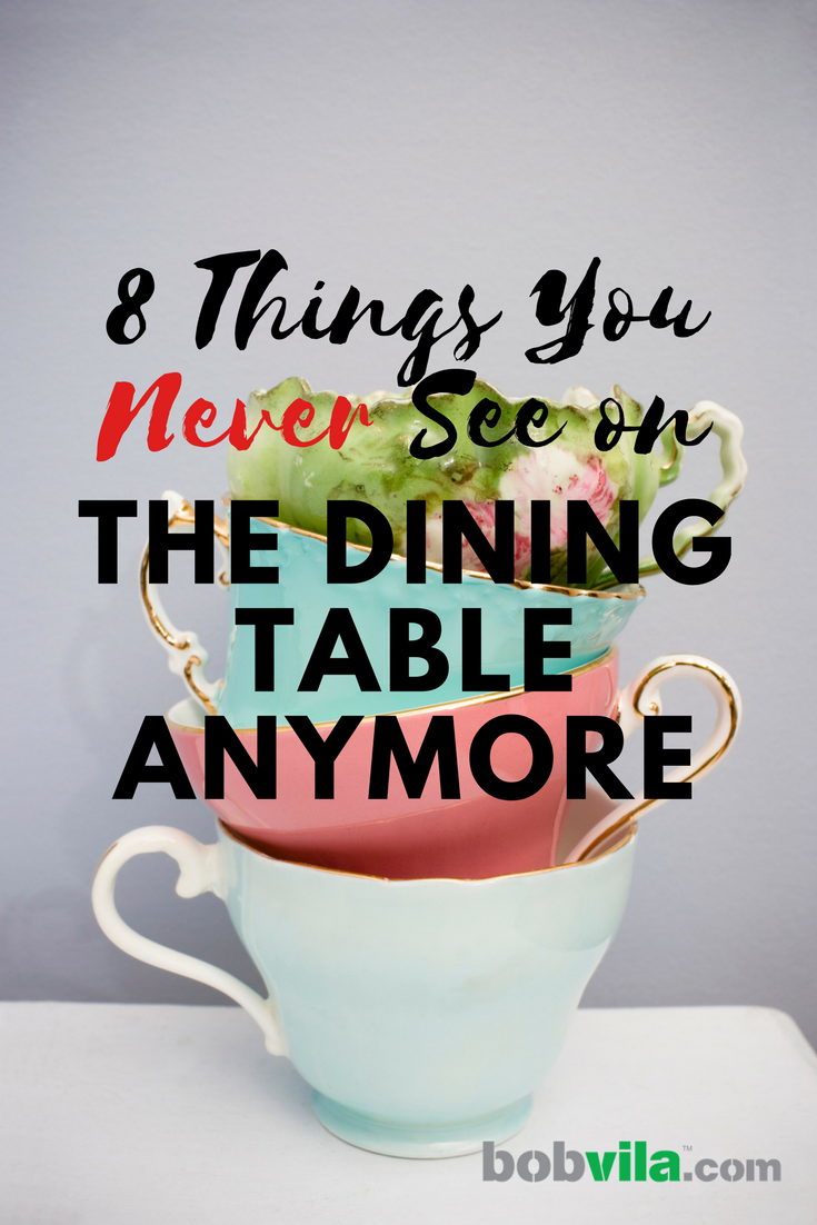 8 Things You Never See on the Dining Table Anymore