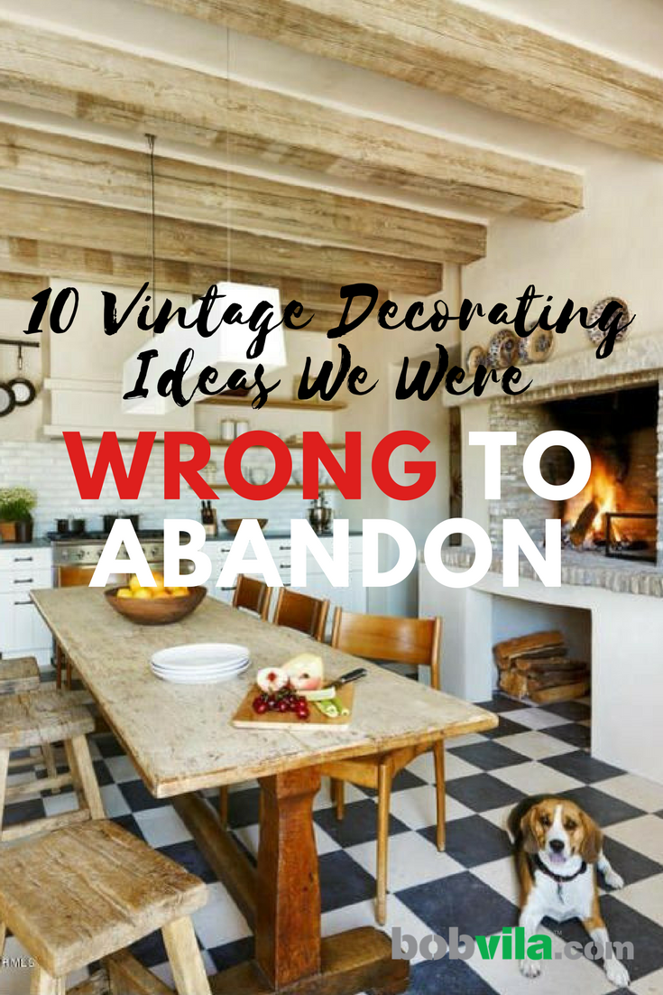 10 Vintage Decorating Ideas We Were Wrong to Abandon