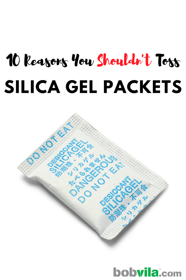 10 Reasons You Shouldn’t Toss Silica Gel Packets