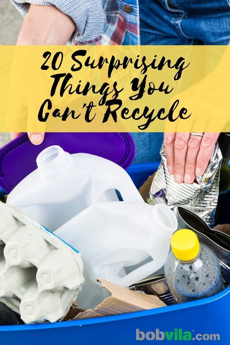 20 Surprising Things You Can’t Recycle