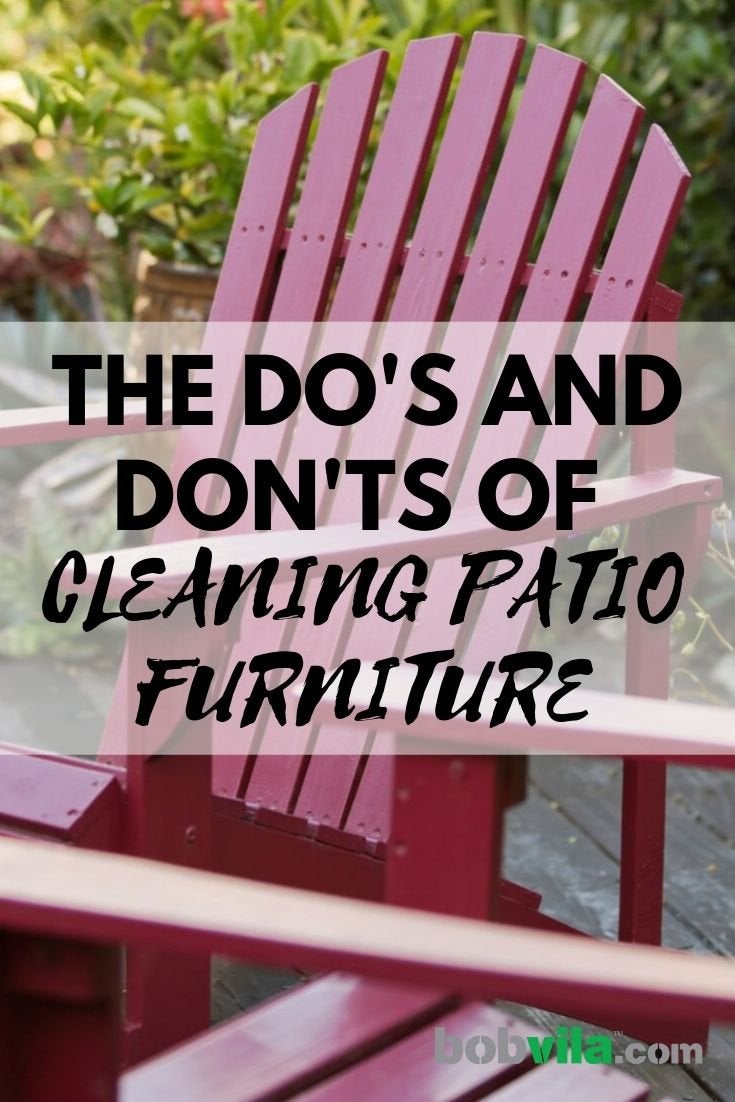 The Dos and Don’ts of Cleaning Patio Furniture