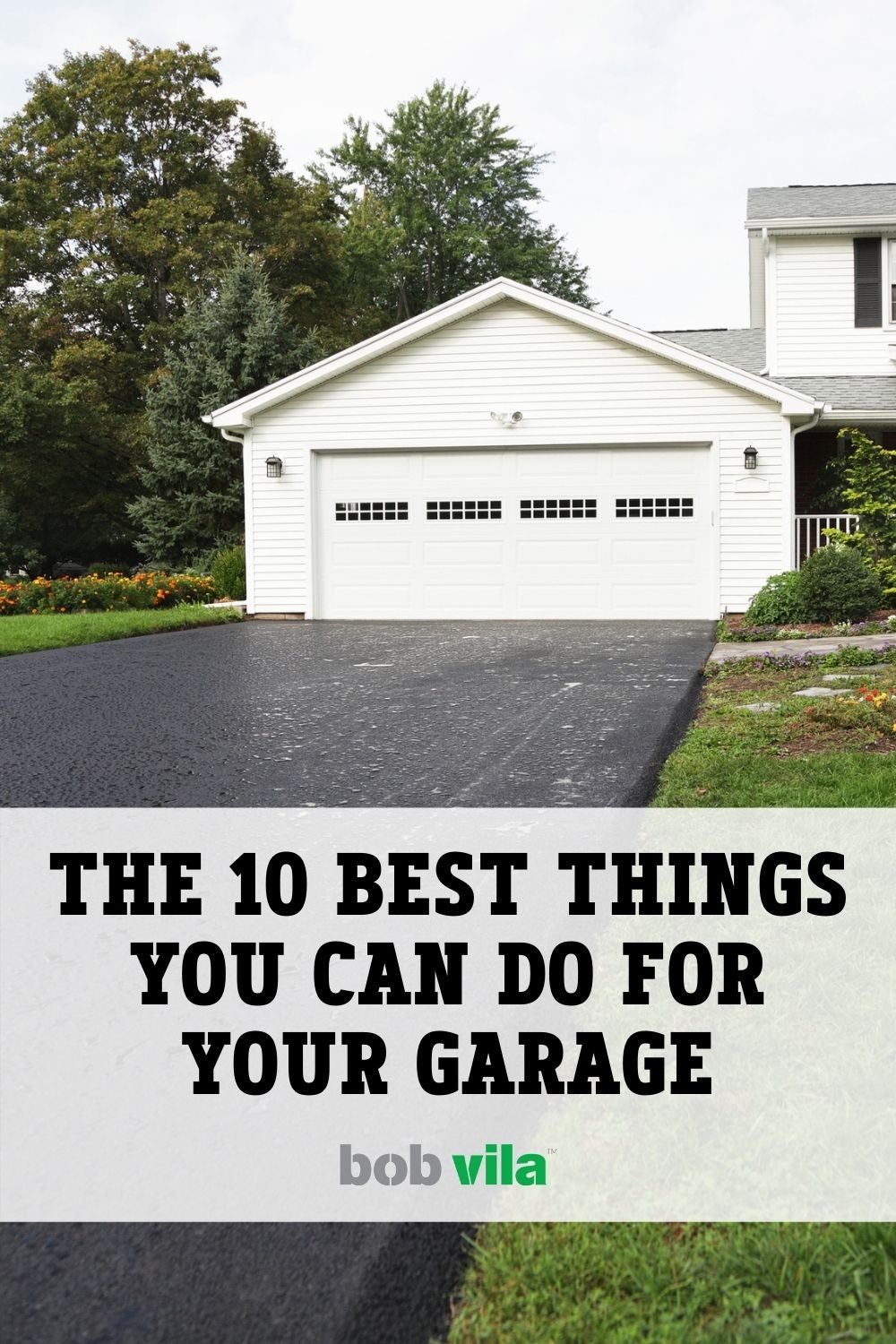 The 10 Best Things You Can Do for Your Garage