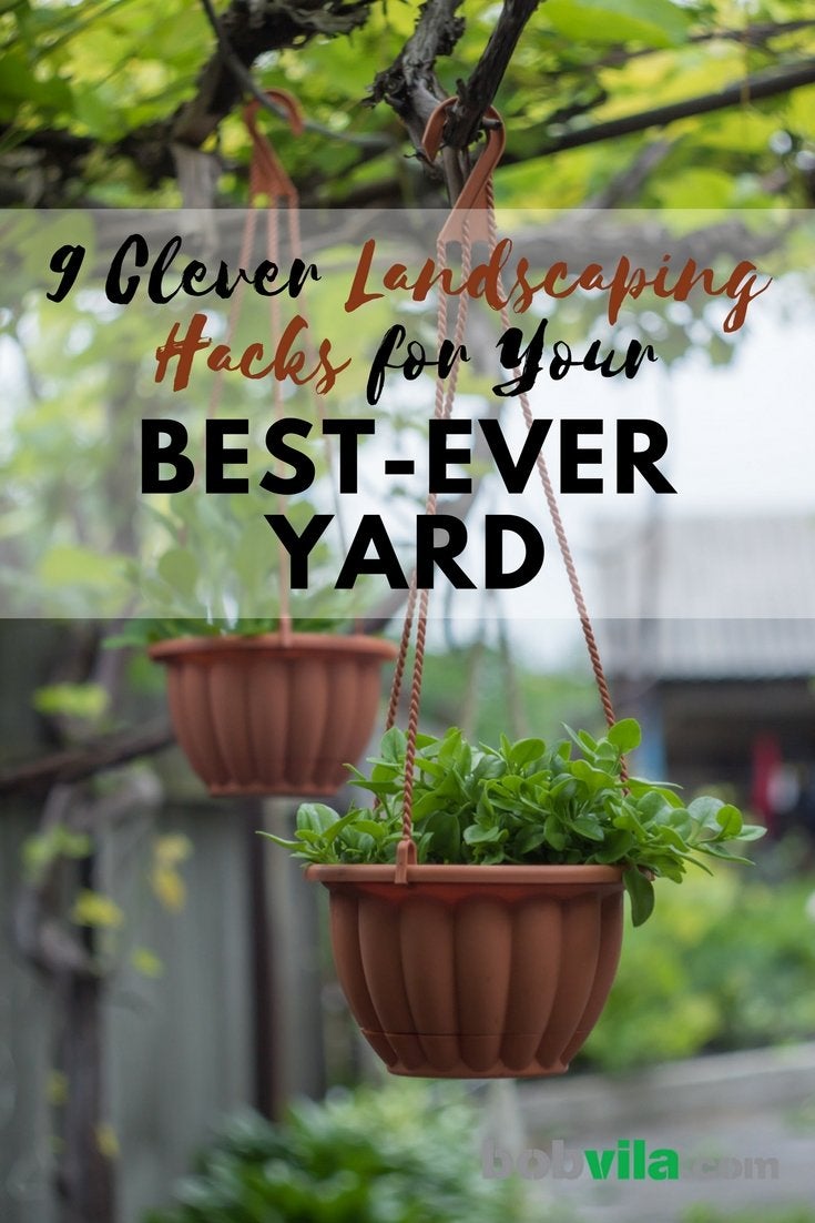 9 Clever Landscaping Hacks for Your Best-Ever Yard