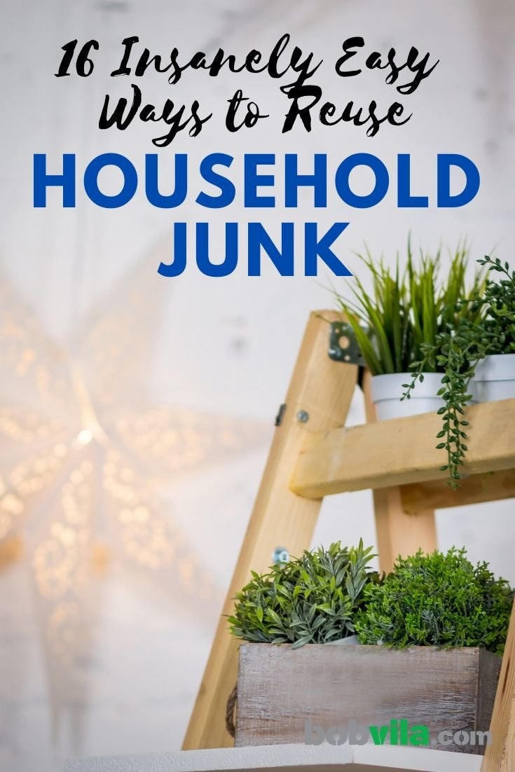 16 Insanely Clever Ways to Reuse Household Junk