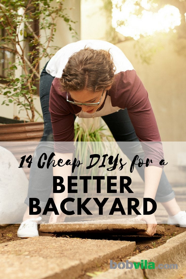 14 Cheap DIYs for a Better Backyard