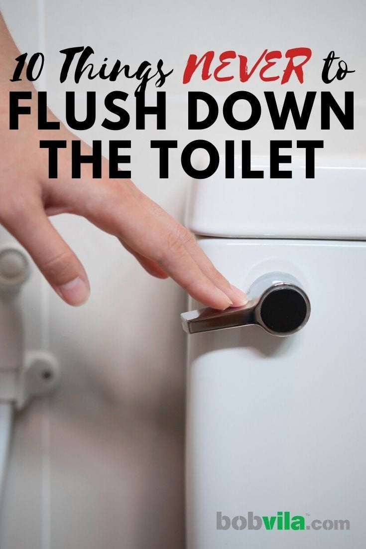 10 Things Never to Flush Down the Toilet