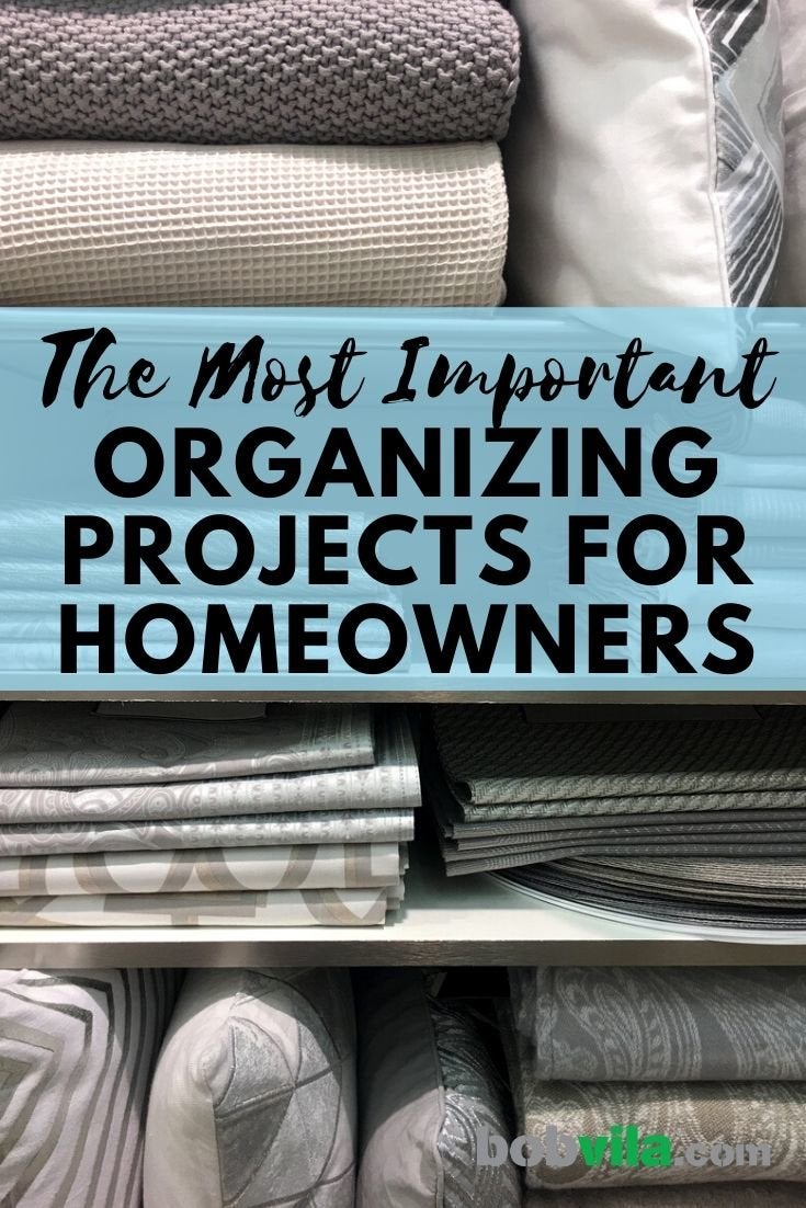 The Most Important Organizing Projects for Homeowners