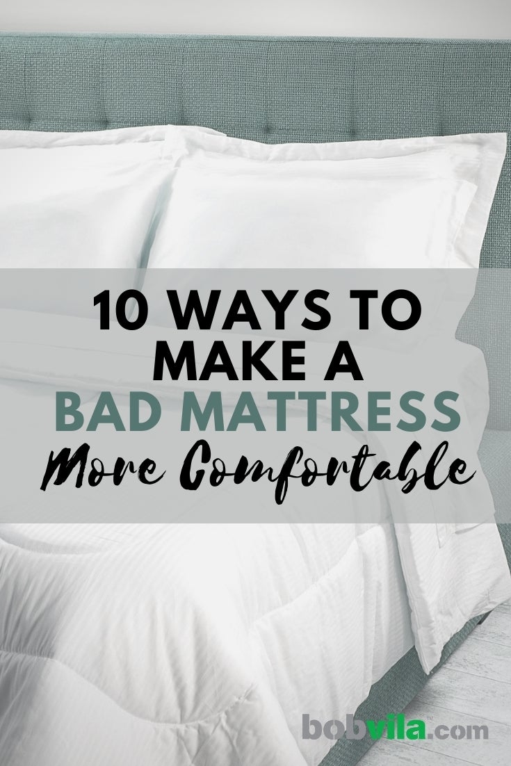 10 Ways to Make a Bad Mattress More Comfortable