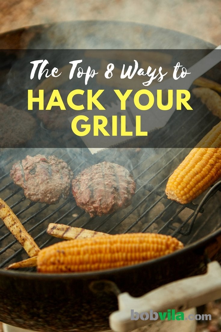 The Top 8 Ways to Hack Your Grill