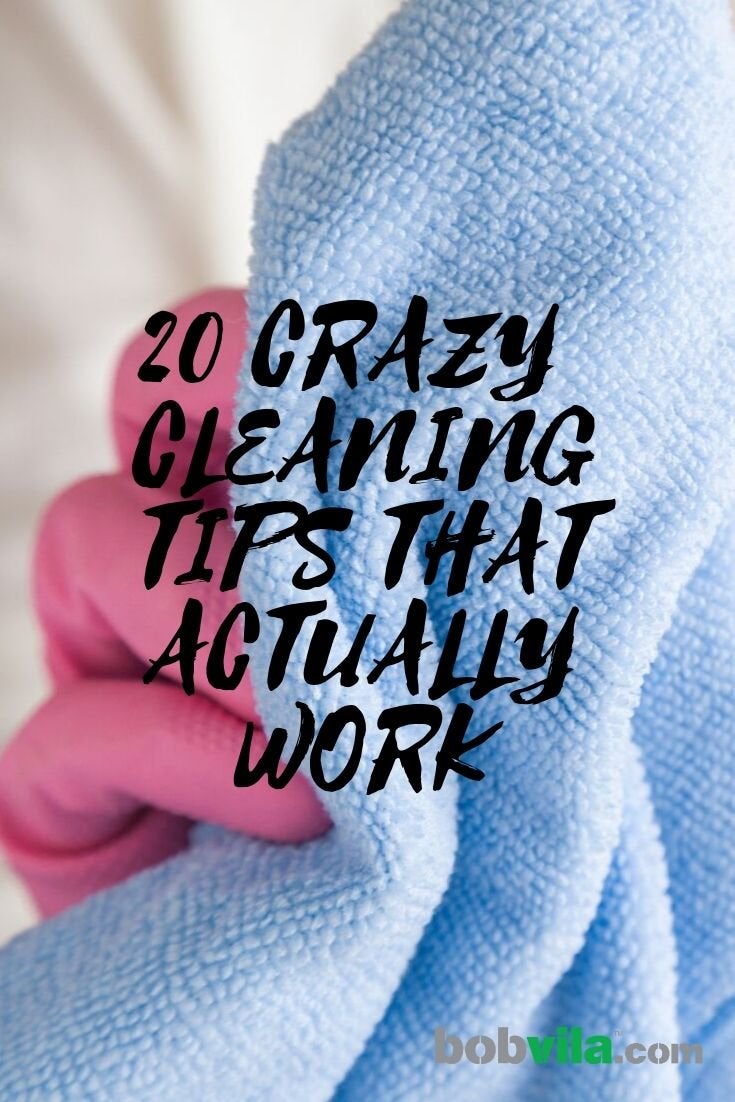 20 Crazy Cleaning Tips That Actually Work