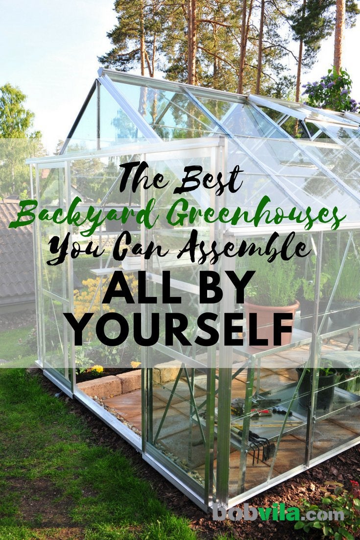 12 Backyard Greenhouses You Can Assemble All By Yourself