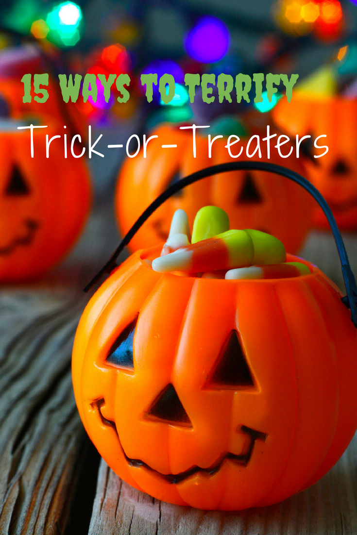 15 Easy Ways to Terrify Trick-or-Treaters