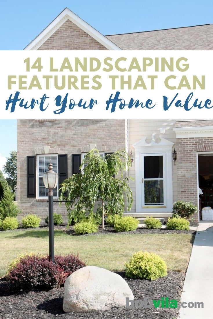 14 Landscaping Features That Can Hurt Your Home Value